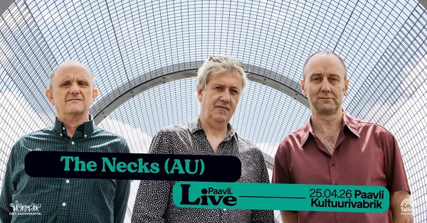 25. aprillil esinevad Paavli Kultuurivabrikus Austraalia avant-jazzi teerajajad The Necks