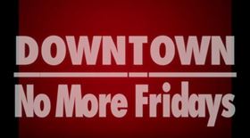 No More Fridays - Downtown