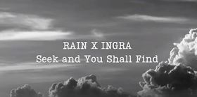 Rain X Ingra - Seek and You Shall Find