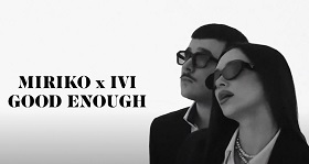 Miriko feat. IVI - good enough
